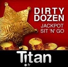 Dirty Dozen Jackpot Sit 'N' Go - Le jackpot progressif de Titan.fr avec 500 euros minimu