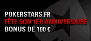 PokerStars.fr fête son premier anniversaire - Bonus de 100 €