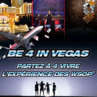 Be 4 in Vegas : 10 packages pour les WSOP de Las Vegas pour 4 personnes
